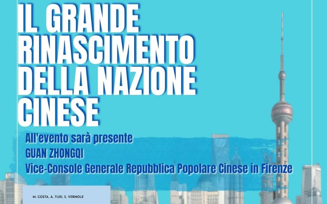 11 Febbraio a Firenze | Il grande rinascimento della nazione cinese